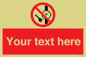 Custom Prohibition No metallic articles or watches